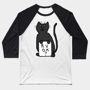 Black Cat Wants to Know Animals R U OK Baseball T-Shirt